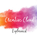 Adobe Creative Cloud: Apps and Tools Explained